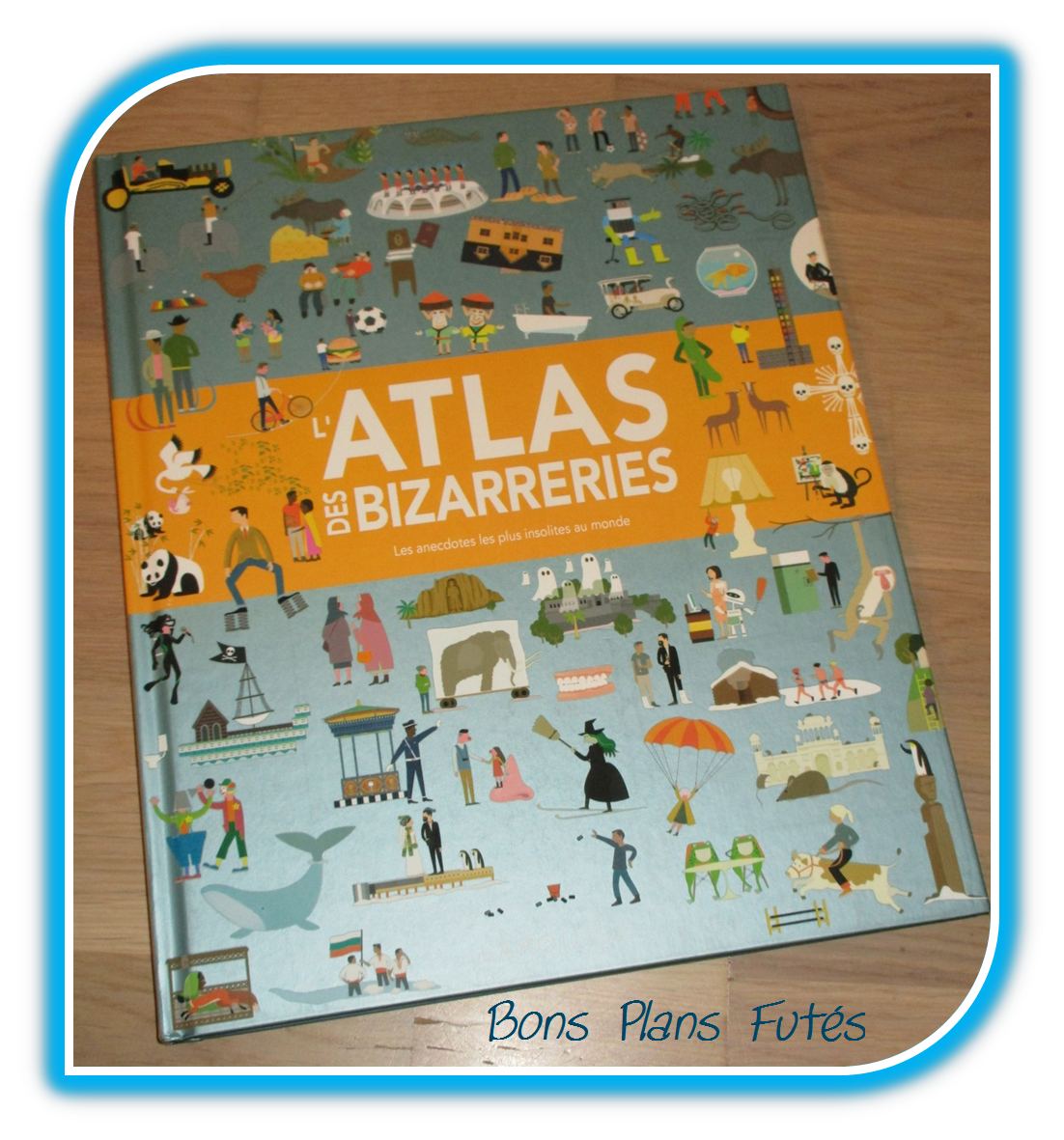 L'atlas des bizarreries avec Larousse